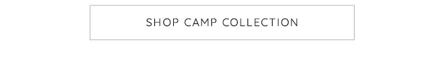 SHOP CAMP COLLECTION