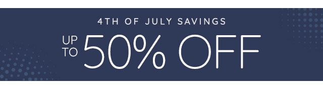 4TH OF JULY SAVINGS