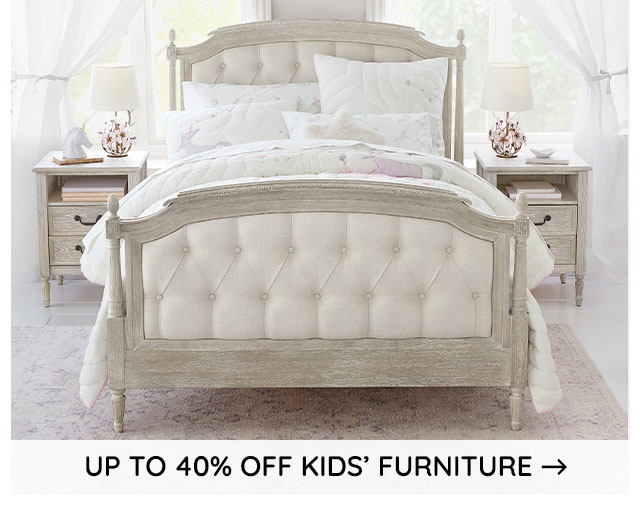 UP TO 40% OFF KIDS' FURNITURE