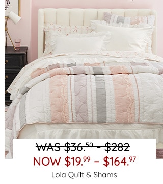 LOLA QUILT & SHAMS