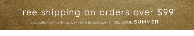 FREE SHIPPING ON ORDERS OVER $99*