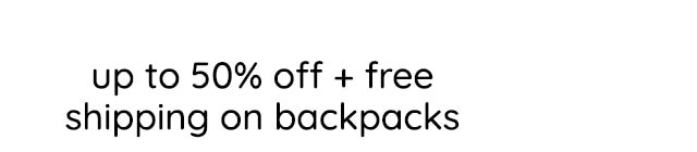 UP TO 50% OFF + FREE SHIPPING ON BACKPACKS