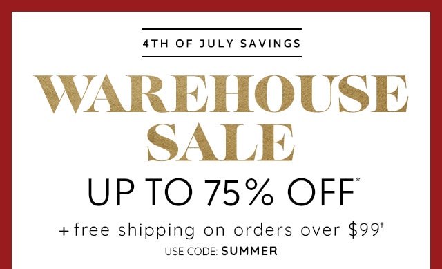 WAREHOUSE SALE - UP TO 75% OFF*