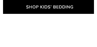 SHOP KIDS' BEDDING