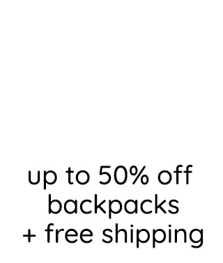 UP TO 50% OFF BACKPACKS + FREE SHIPPING