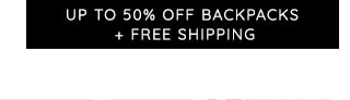 UP TO 50% OFF BACKPACKS + FREE SHIPPING