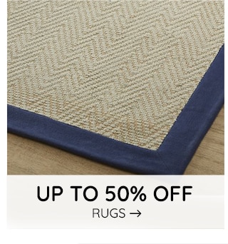 UP TO 50% OFF RUGS