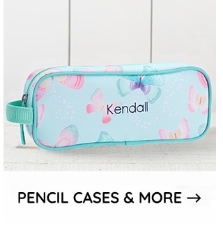 PENCIL CASES & MORE