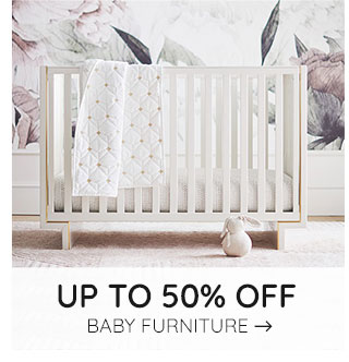 UP TO 50% OFF BABY FURNITURE