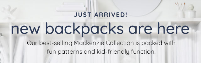 NEW BACKPACKS ARE HERE