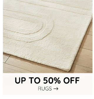 UP TO 50% OFF RUGS