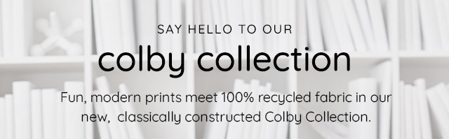 SAY HELLO TO OUR COLBY COLLECTION