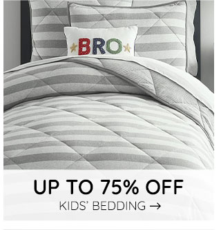 UP TO 75% OFF KIDS' BEDDING