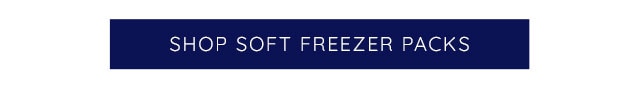 SHOP SOFT FREEZER PACKS