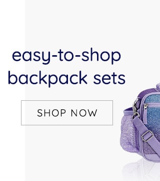 EASY-TO-SHOP BACKPACK SETS