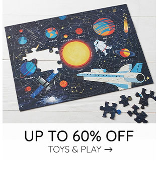 UP T 60% OFF TOYS & PLAY