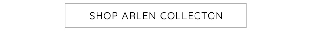 SHOP ARLEN COLLECTION