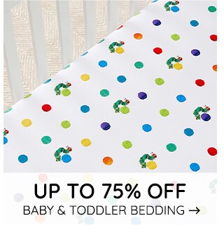 UP TO 75% OFF BABY & TODDLER BEDDING