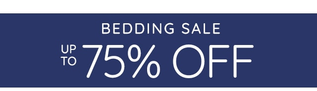 BEDDING SALE – UP TO 75% OFF