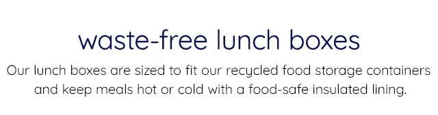 WASTE-FREE LUNCH BOXES