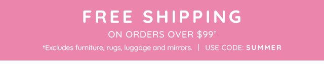 FREE SHIPPING ON ORDERS OVER $99*