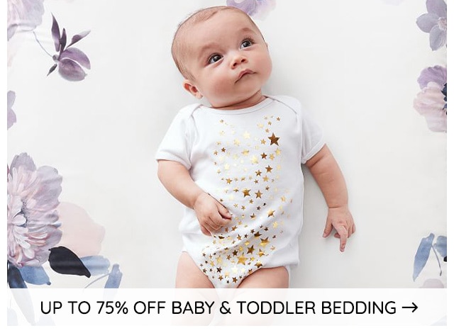UP TO 75% OFF BABY & TODDLER BEDDING