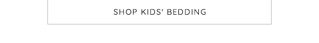 SHOP KIDS' BEDDING