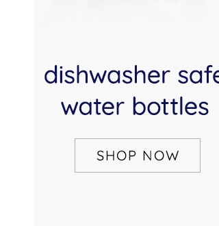 DISHWASHER SAFE WATER BOTTLES