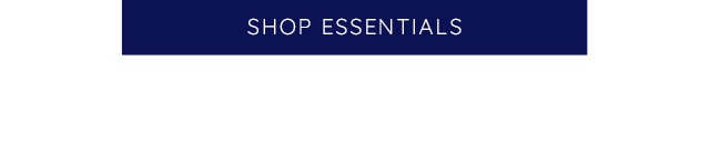 SHOP ESSENTIALS