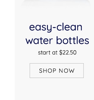 EASY-CLEAN WATER BOTTLES