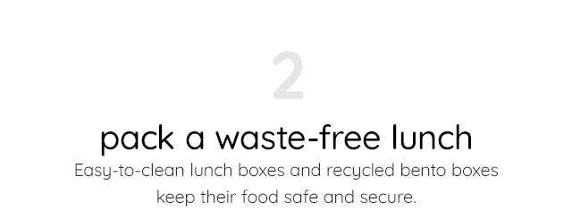 PACK A WASTE-FREE LUNCH