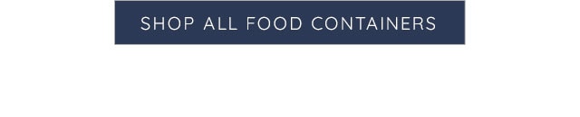 SHOP ALL FOOD CONTAINERS