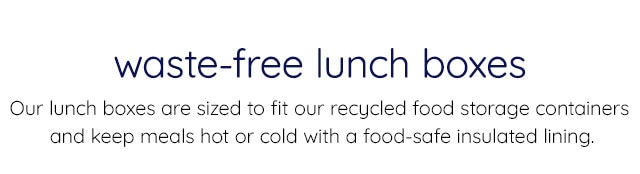 WASTE-FREE LUNCH BOXES
