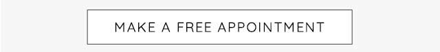 MAKE A FREE APPOINTMENT