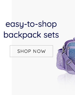 EASY-TO-SHOP BACKPACK SETS