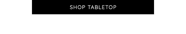 SHOP TABLETOP