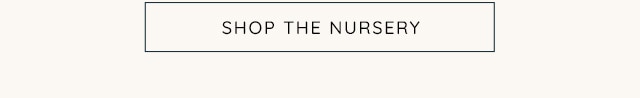 SHOP THE NURSERY