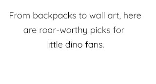 ROAR-WORTHY PICKS FOR LITTLE DINO FANS