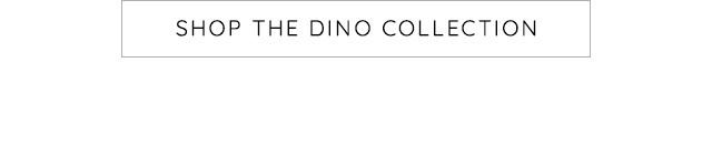 SHOP DINO COLLECTION