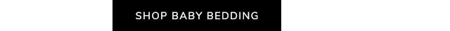 SHOP BABY BEDDING