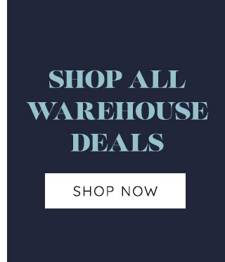 SHOP ALL WAREHOUSE DEALS