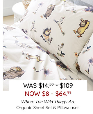 WHERE THE WILD THINGS ARE - ORGANIC SHEET SET PILLOWCASES