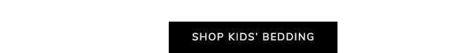 SHOP KIDS' BEDDING