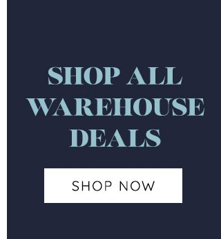 SHOP ALL WAREHOUSE DEALS