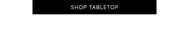 SHOP TABLETOP