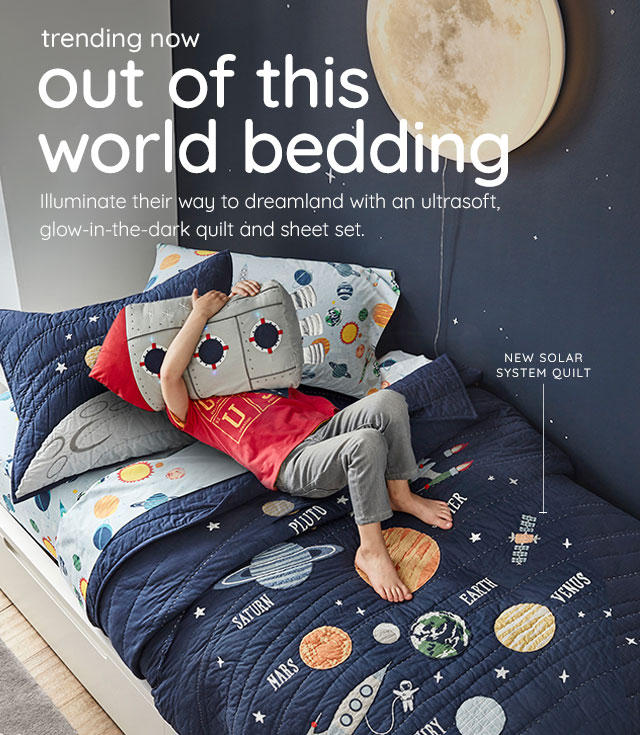 TRENDING NOW - OUT OF THIS WORLD BEDDING