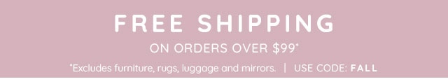 FREE SHIPPING ON ORDERS OVER $99*