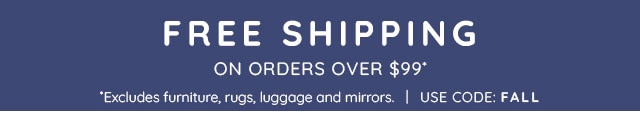 FREE SHIPPING ON ORDERS OVER $99*