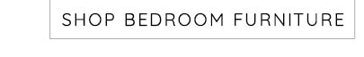 SHOP BEDROOM FURNITURE
