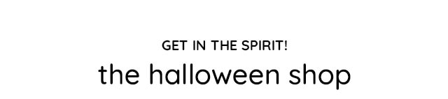 GET IN THE SPIRIT! - THE HALLOWEEN SHOP